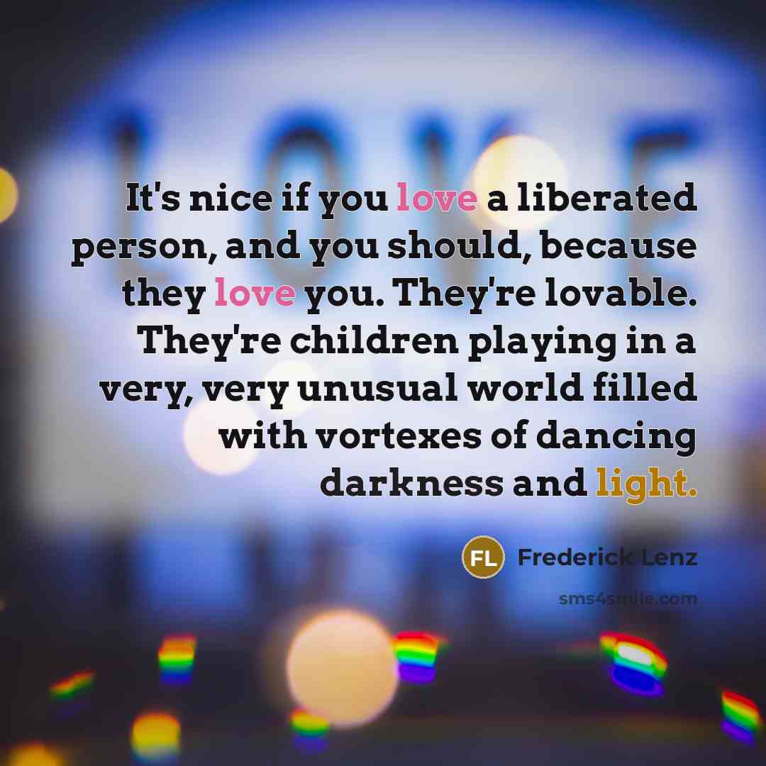 “It's nice if you love a liberated person, and you…” quote by Frederick Lenz