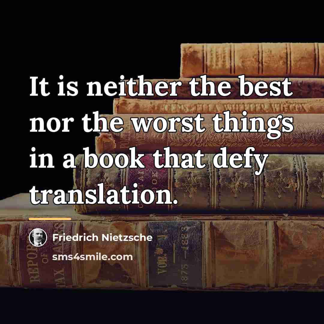 “It is neither the best nor the worst things in…” quote by Friedrich Nietzsche