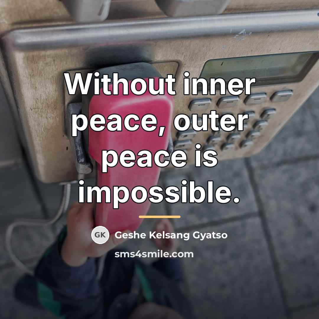“Without inner peace, outer peace is impossible.…” quote by Geshe Kelsang Gyatso