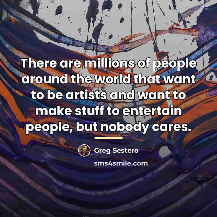 “There are millions of people around the world that want…” quote by Greg Sestero