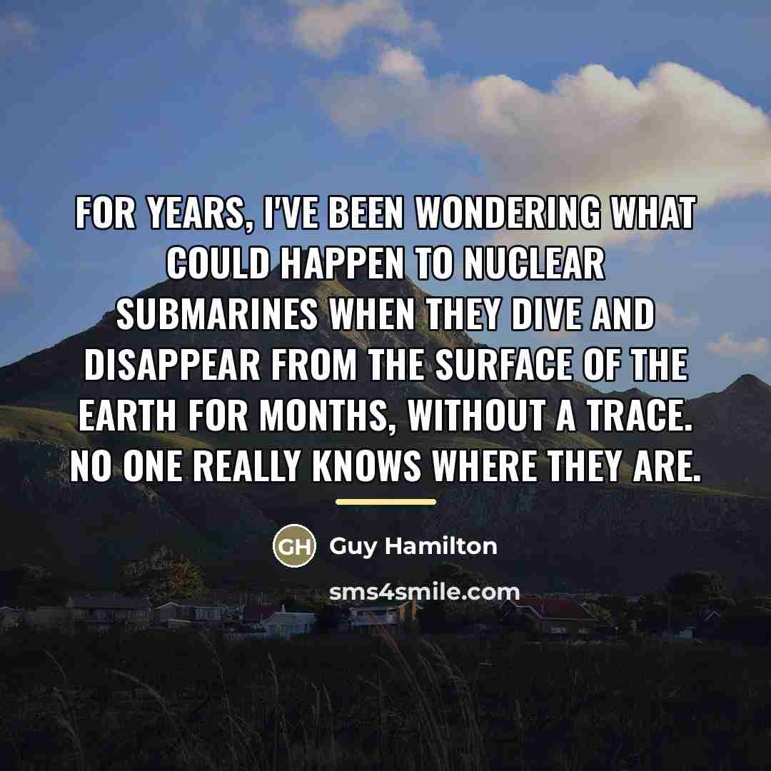 “For years, I've been wondering what could happen to nuclear…” quote by Guy Hamilton