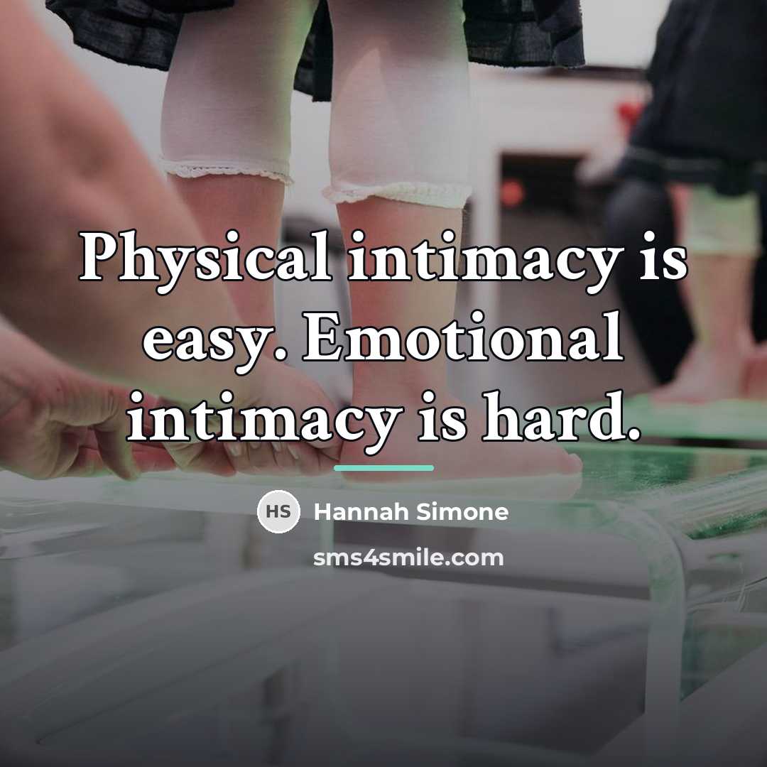 “Physical intimacy is easy. Emotional intimacy is hard.…” quote by Hannah Simone