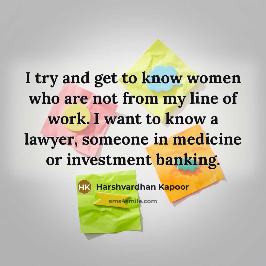 “I try and get to know women who are not…” quote by Harshvardhan Kapoor