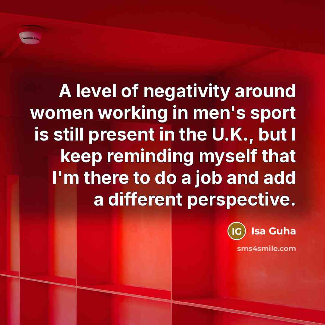 “A level of negativity around women working in men's sport…” quote by Isa Guha