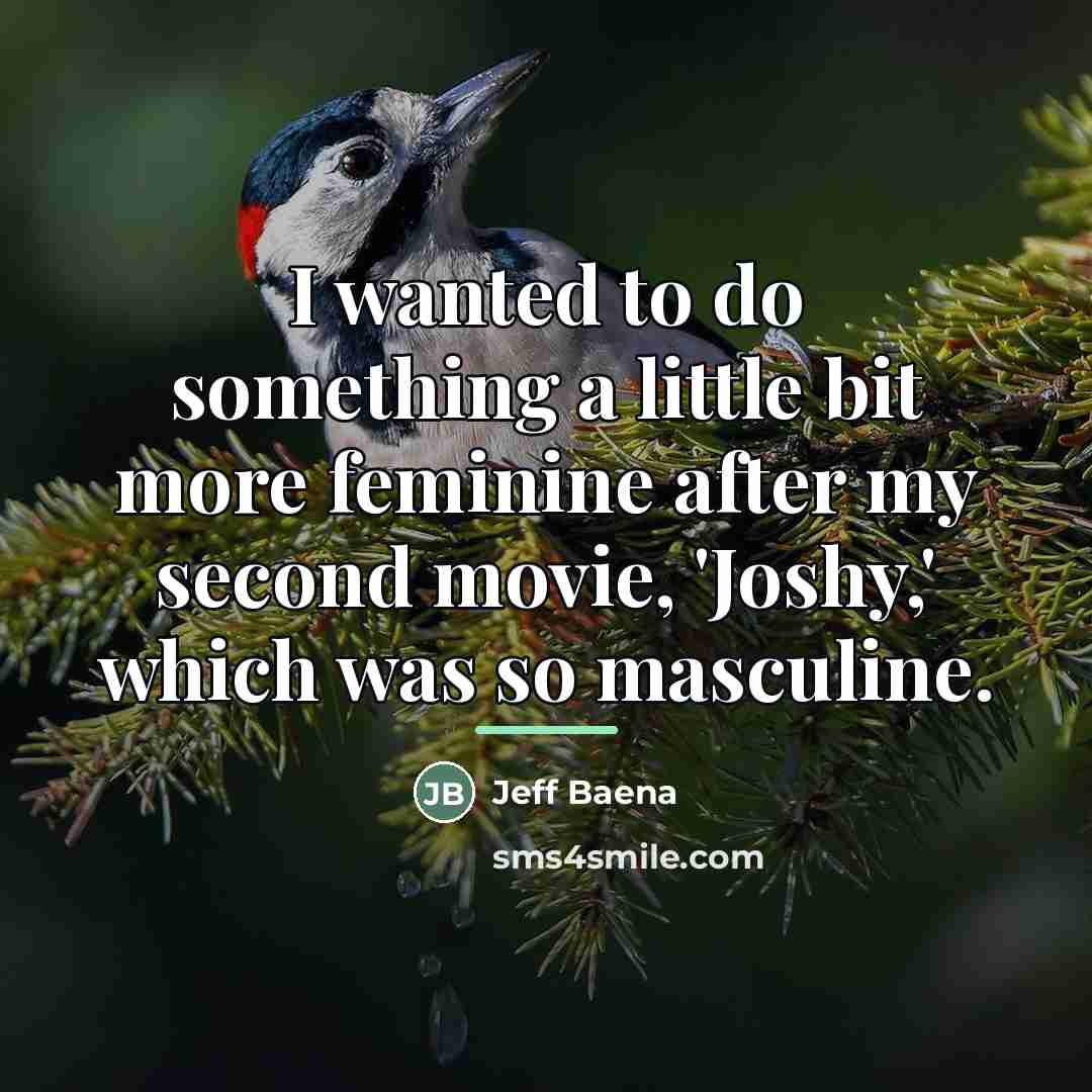 “I wanted to do something a little bit more feminine…” quote by Jeff Baena