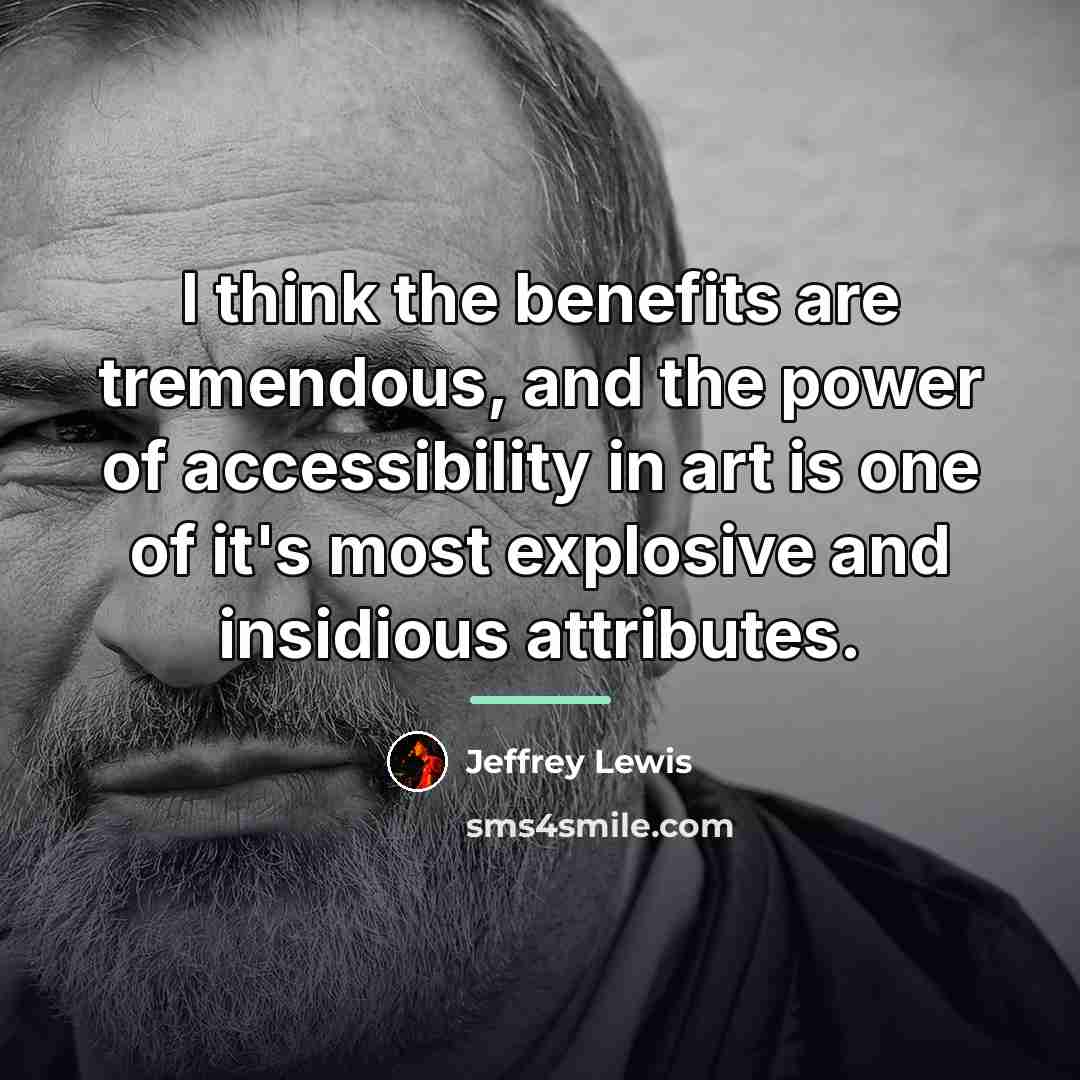“I think the benefits are tremendous, and the power of…” quote by Jeffrey Lewis