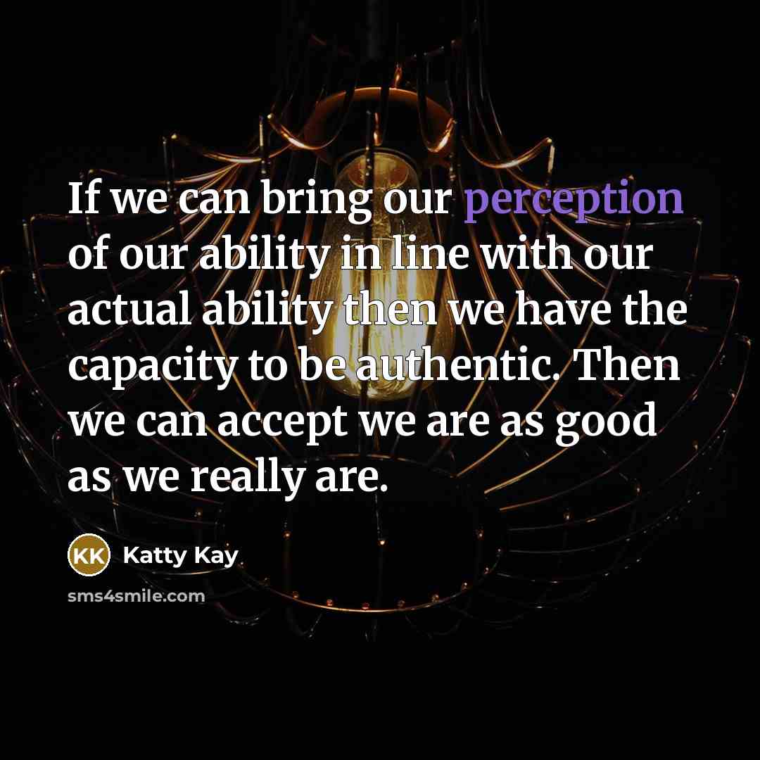 “If we can bring our perception of our ability in…” quote by Katty Kay
