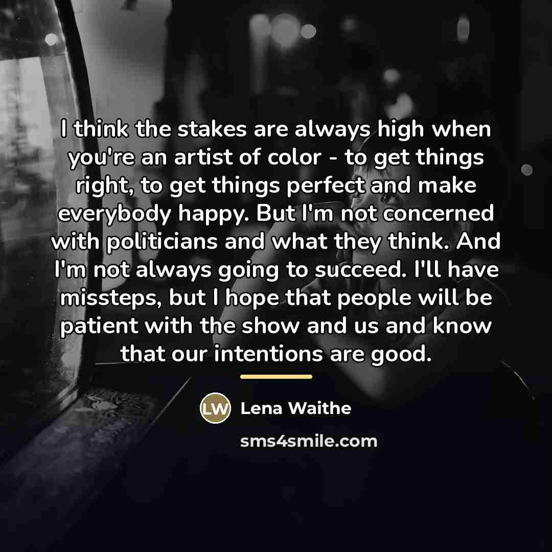 “I think the stakes are always high when you're an…” quote by Lena Waithe