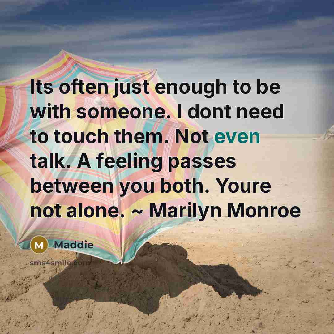 “Its often just enough to be with someone. I dont…” quote by Maddie
