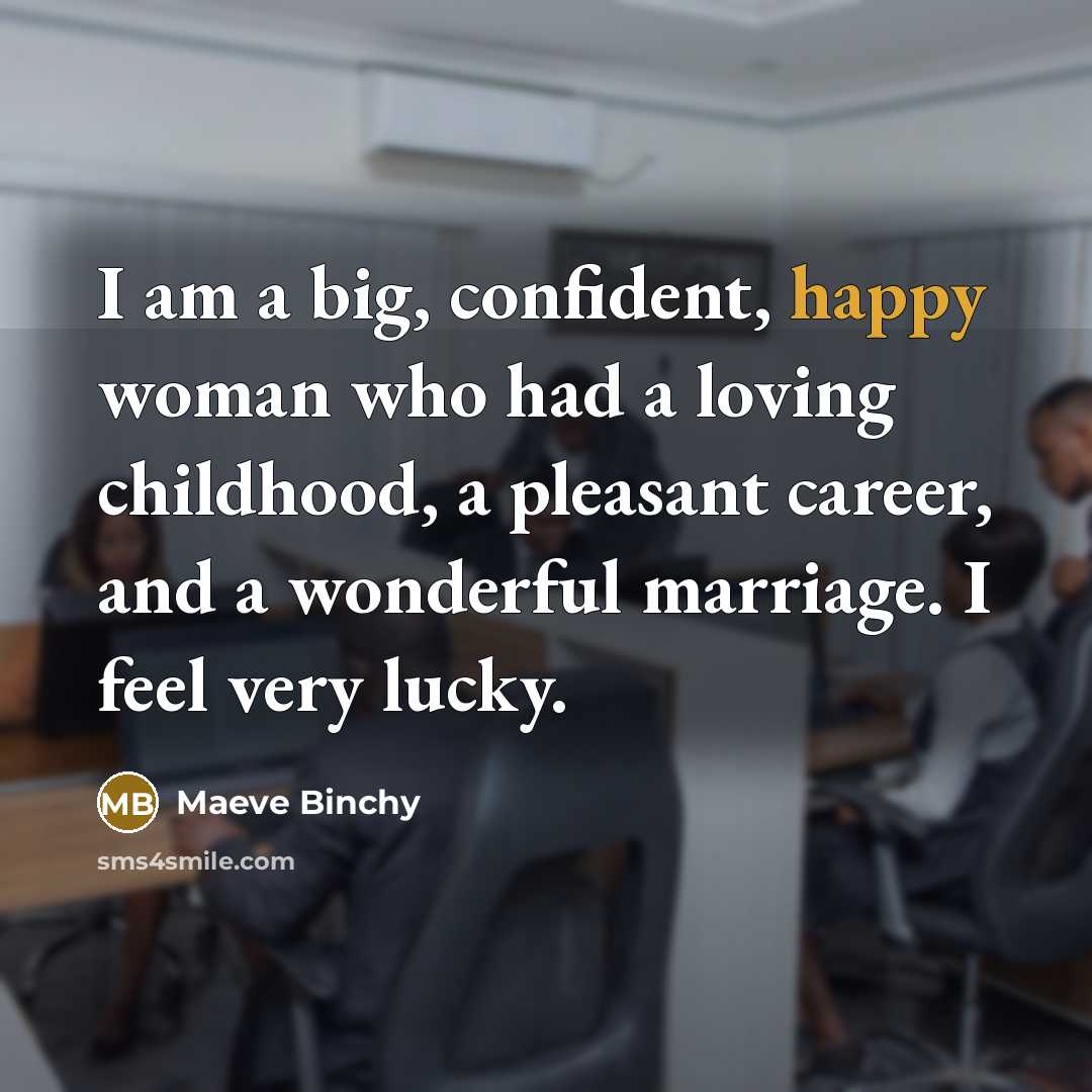 “I am a big, confident, happy woman who had a…” quote by Maeve Binchy
