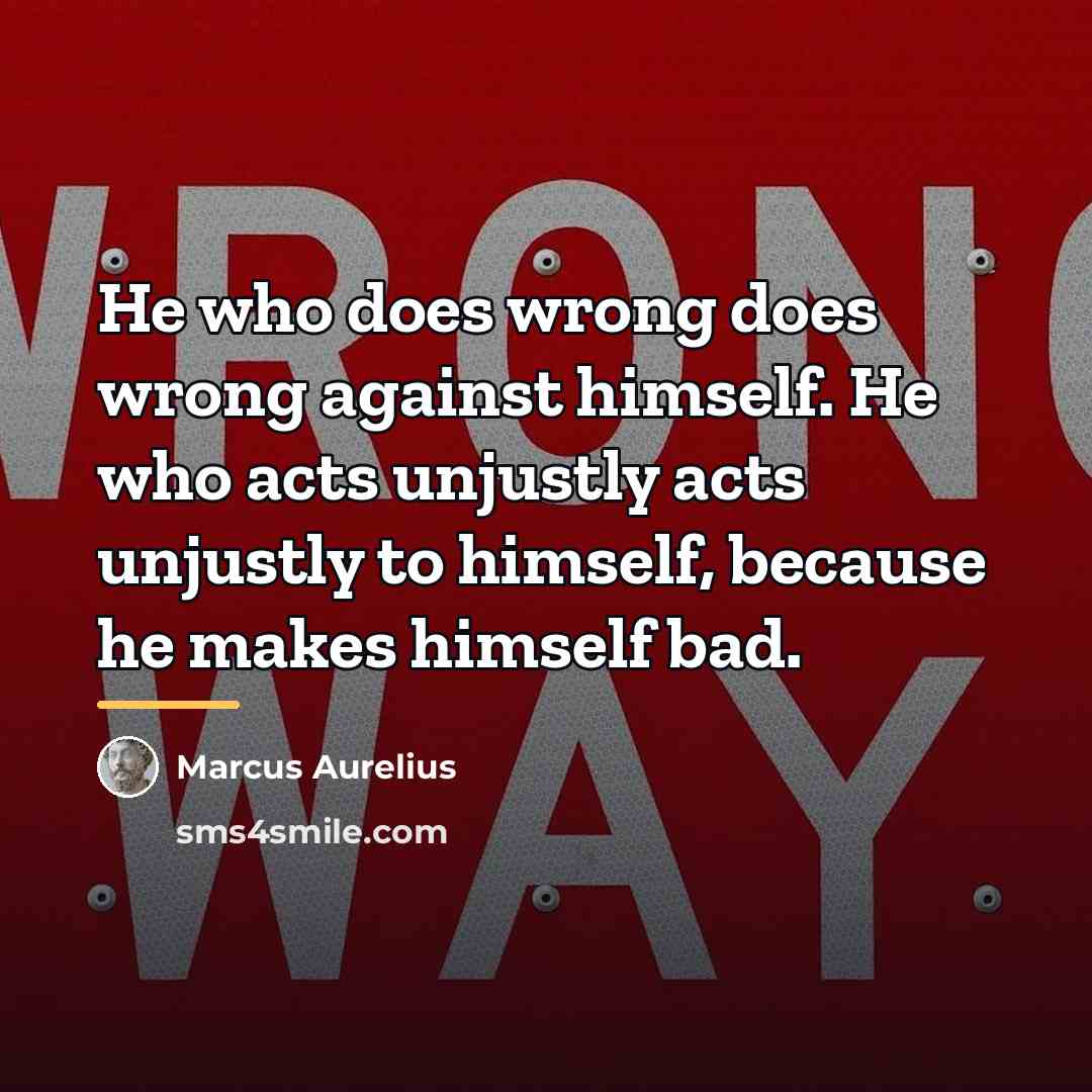 “He who does wrong does wrong against himself. He who…” quote by Marcus Aurelius