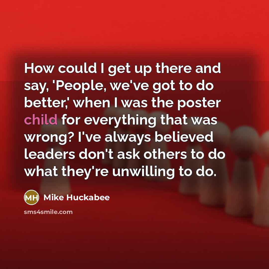 “How could I get up there and say, 'People, we've…” quote by Mike Huckabee