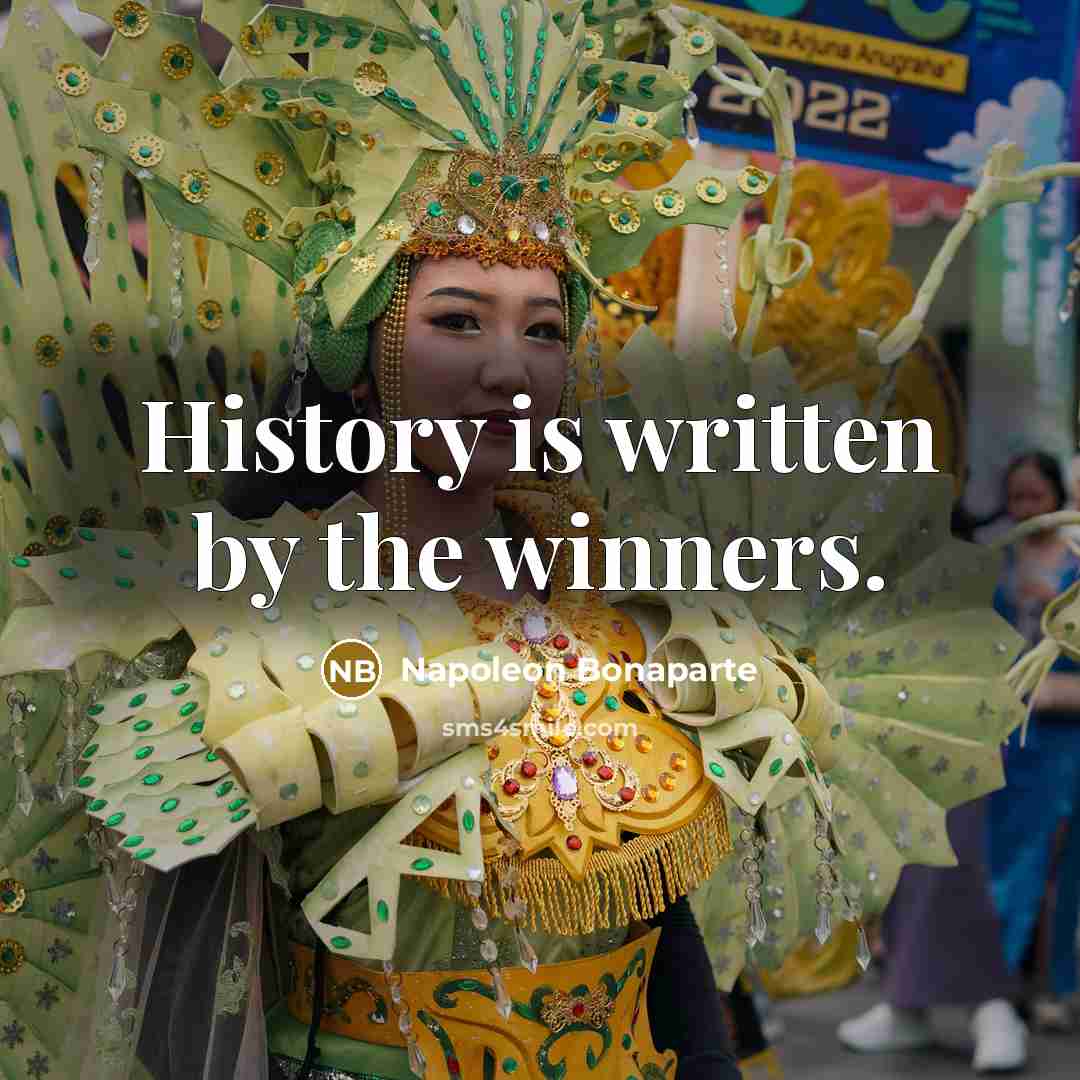 “History is written by the winners.…” quote by Napoleon Bonaparte