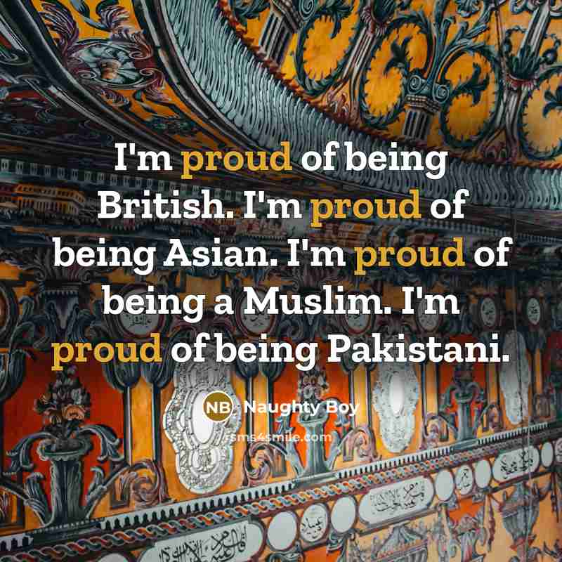 “I'm proud of being British. I'm proud of being Asian.…” quote by Naughty Boy