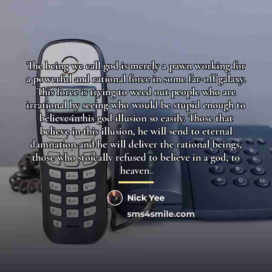 “The being we call god is merely a pawn working…” quote by Nick Yee