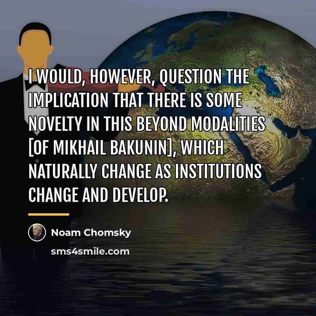 “I would, however, question the implication that there is some…” quote by Noam Chomsky