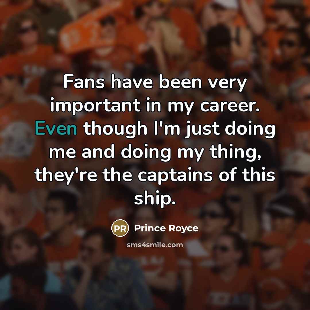 “Fans have been very important in my career. Even though…” quote by Prince Royce