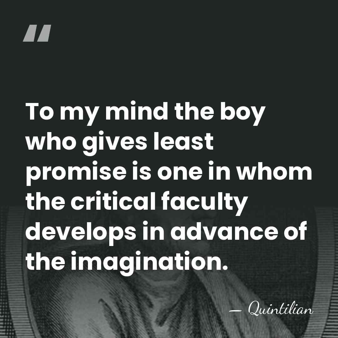 To my mind the boy who gives least promise is one in&hellip; - Quintilian