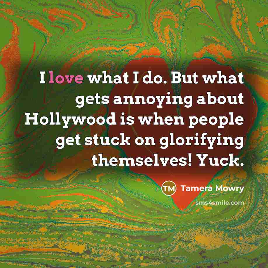 “I love what I do. But what gets annoying about…” quote by Tamera Mowry