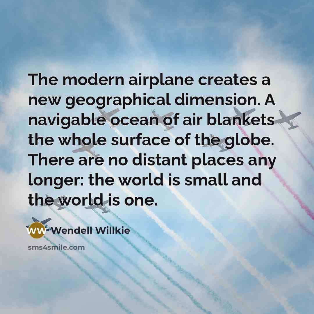 “The modern airplane creates a new geographical dimension. A navigable…” quote by Wendell Willkie