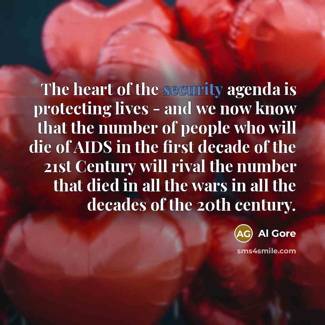 “The heart of the security agenda is protecting lives -…” quote by Al Gore