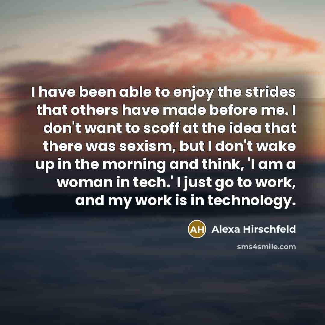 “I have been able to enjoy the strides that others…” quote by Alexa Hirschfeld