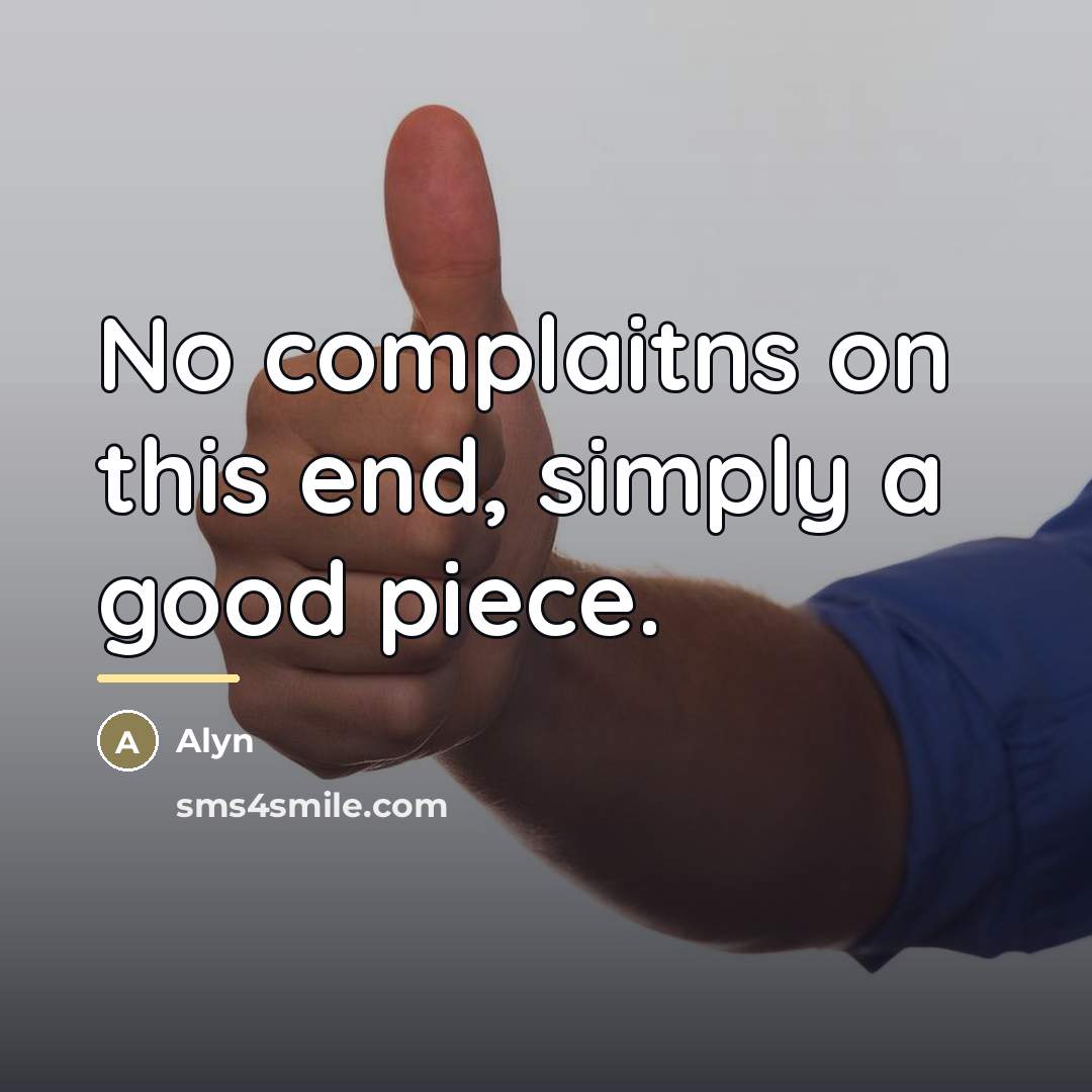 “No complaitns on this end, simply a good piece.…” quote by Alyn