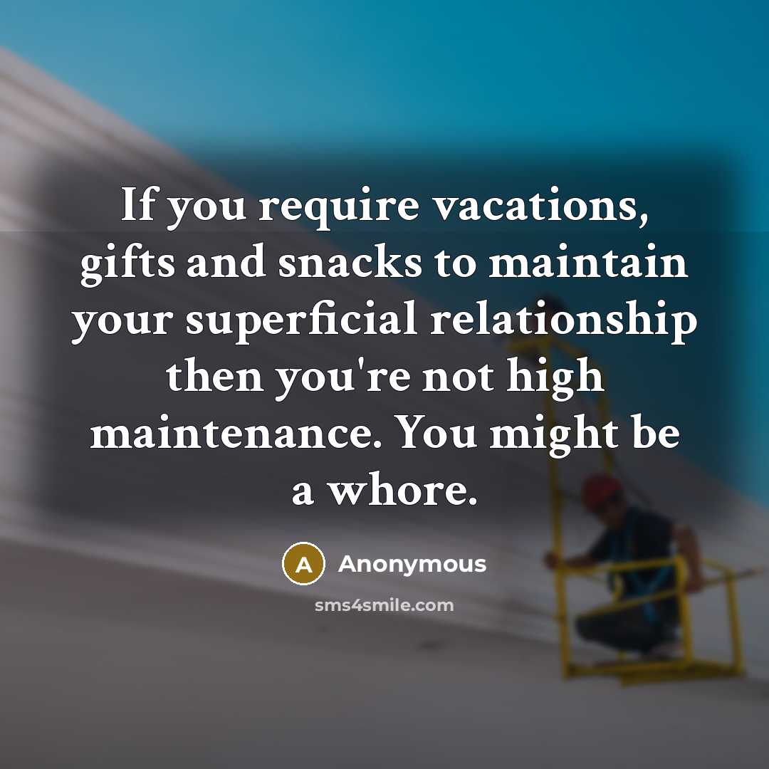 “If you require vacations, gifts and snacks to maintain your…” quote by Anonymous