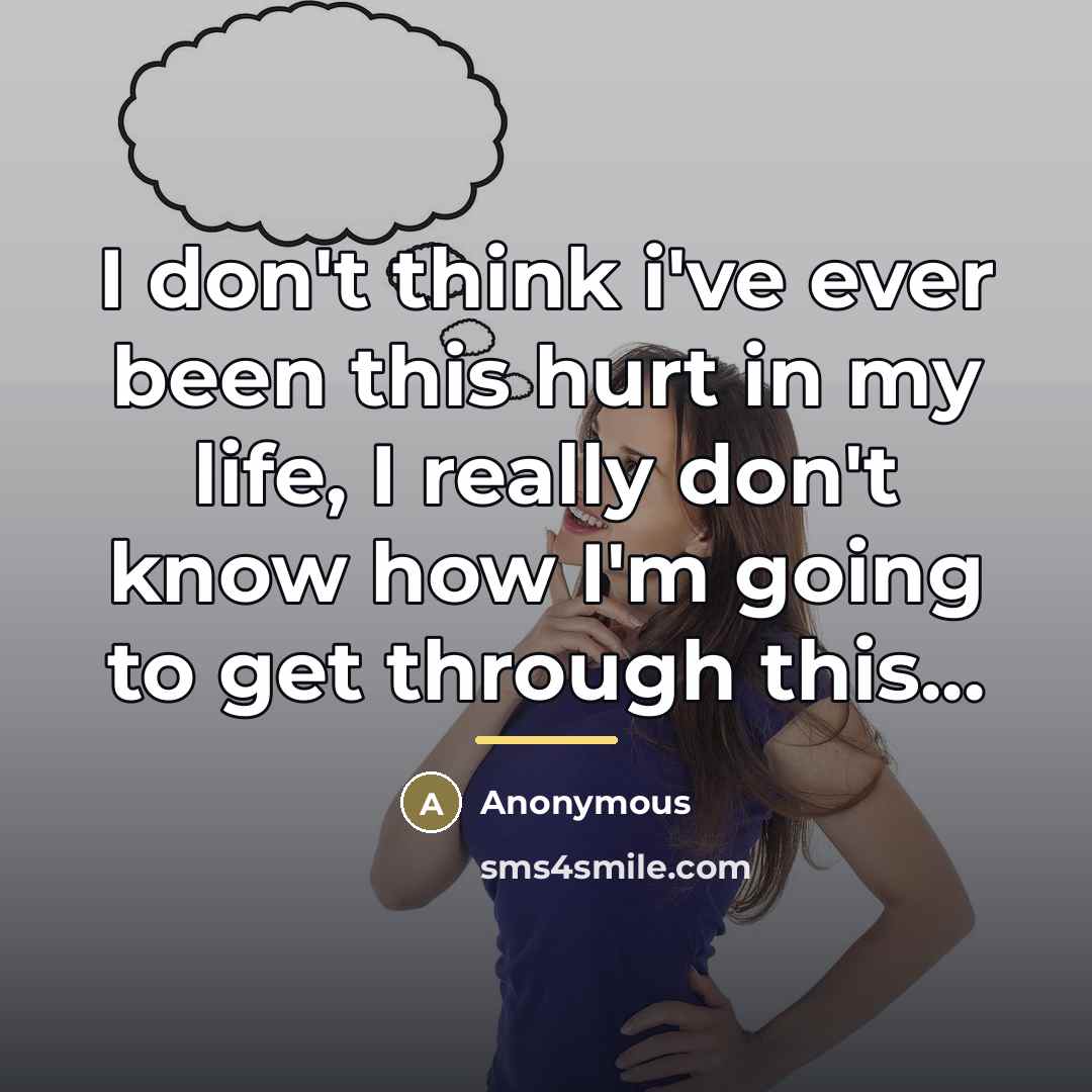 “I don't think i've ever been this hurt in my…” quote by Anonymous