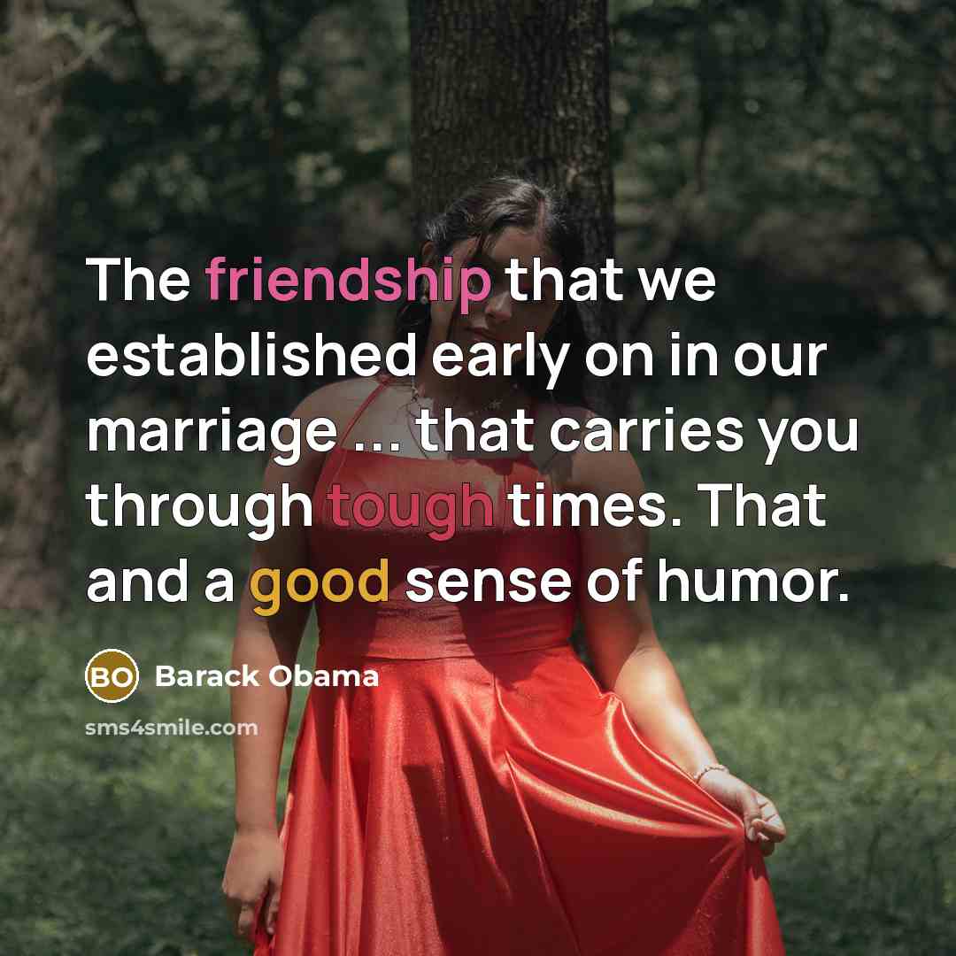 “The friendship that we established early on in our marriage…” quote by Barack Obama