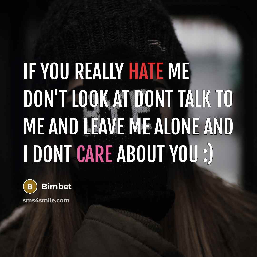 “If you really hate me don't look at dont talk…” quote by Bimbet