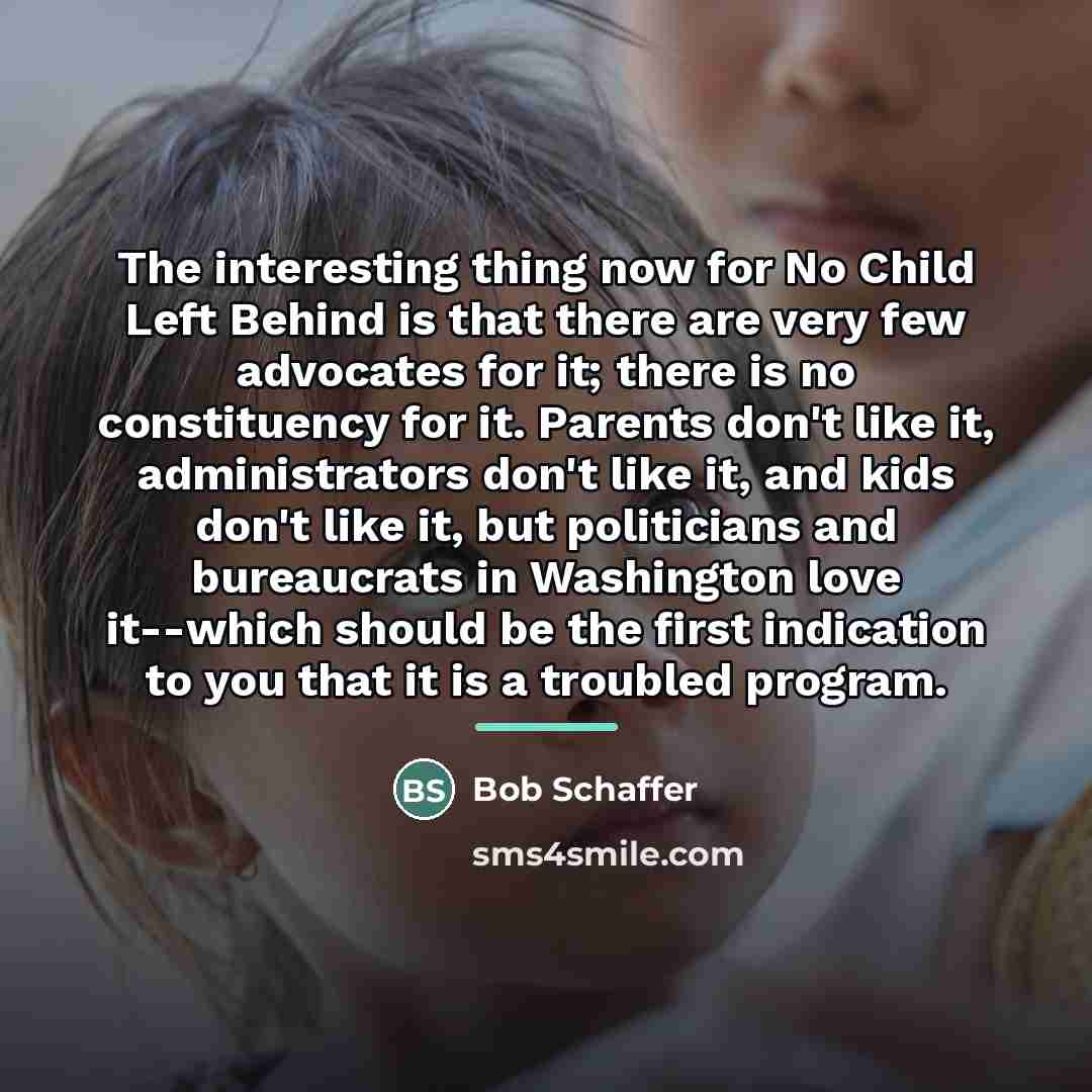 “The interesting thing now for No Child Left Behind is…” quote by Bob Schaffer