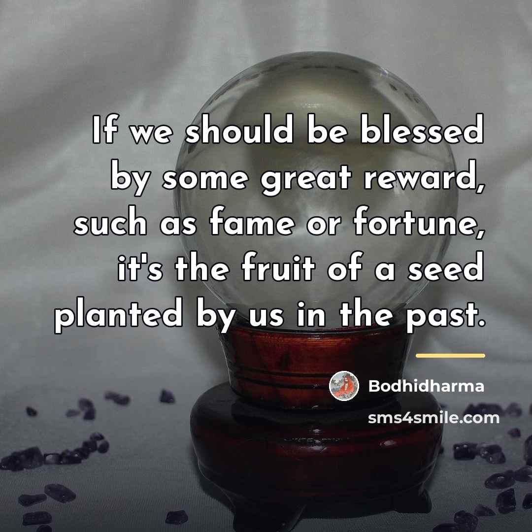 “If we should be blessed by some great reward, such…” quote by Bodhidharma