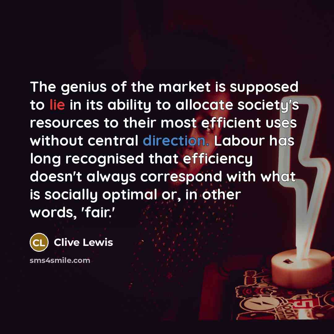 “The genius of the market is supposed to lie in…” quote by Clive Lewis