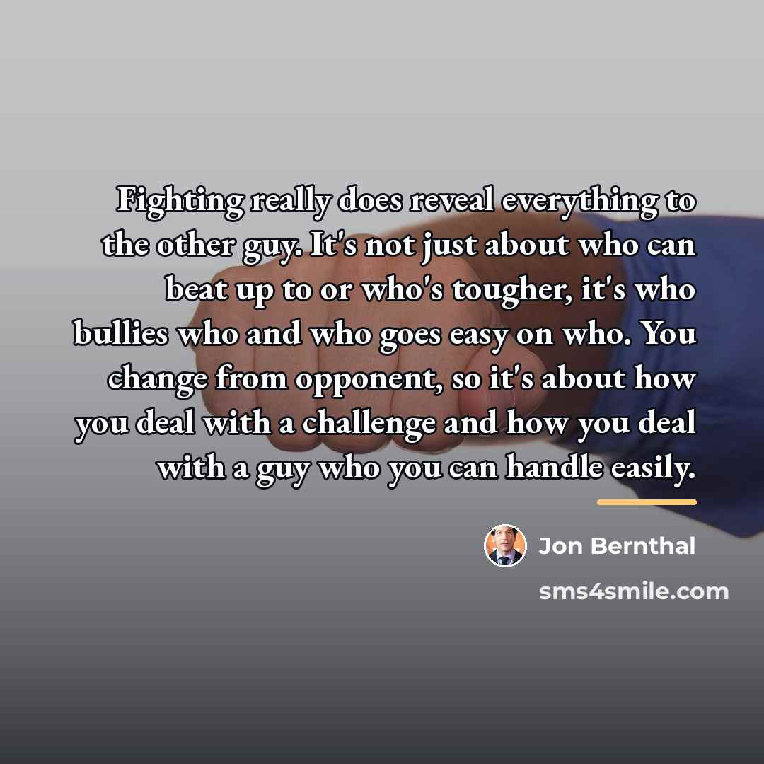 “Fighting really does reveal everything to the other guy. It's…” quote by Jon Bernthal
