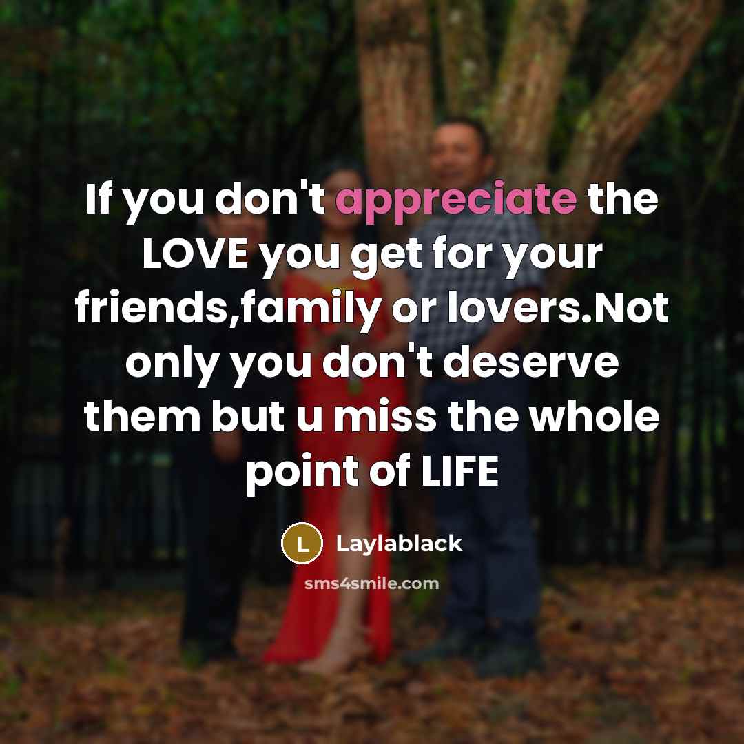 “If you don't appreciate the LOVE you get for your…” quote by Laylablack