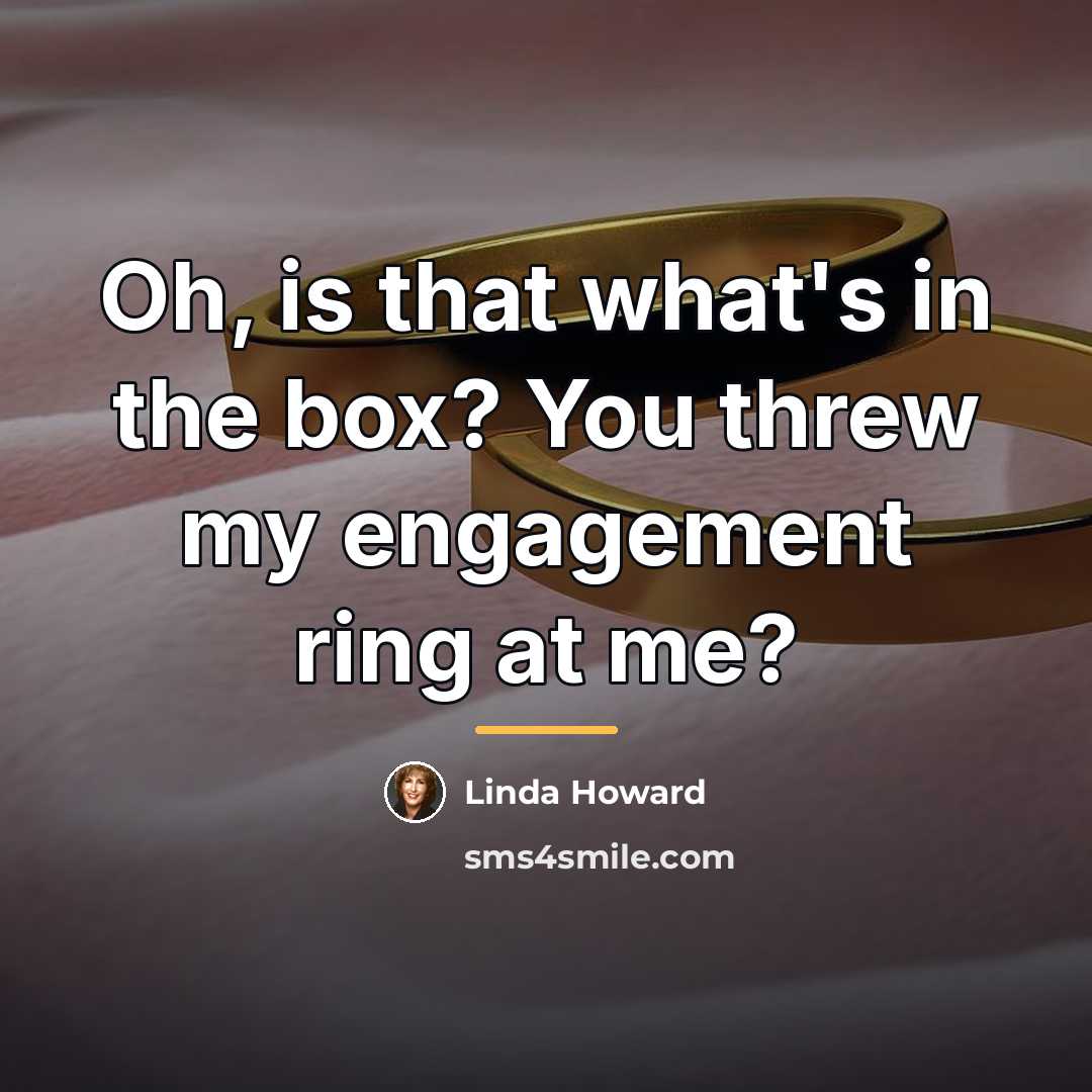 “Oh, is that what's in the box? You threw my…” quote by Linda Howard