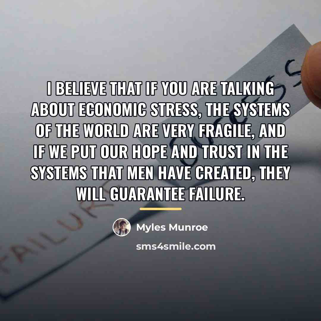 “I believe that if you are talking about economic stress,…” quote by Myles Munroe