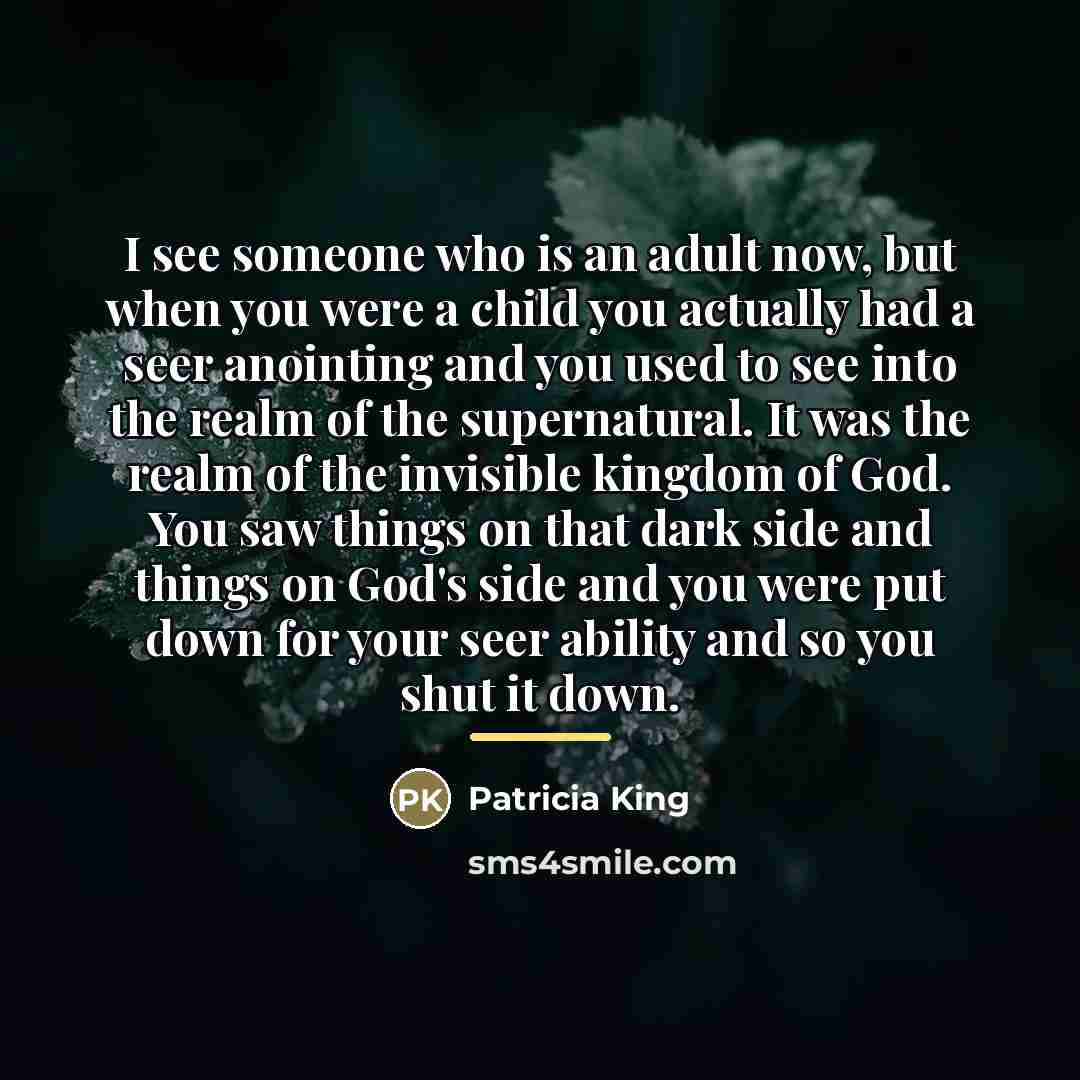 “I see someone who is an adult now, but when…” quote by Patricia King