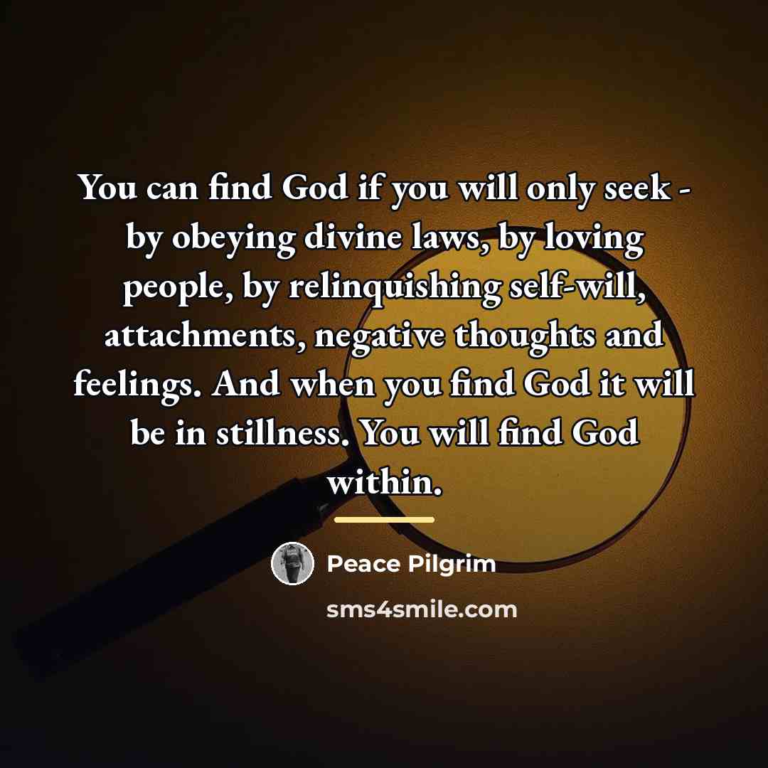 “You can find God if you will only seek -…” quote by Peace Pilgrim