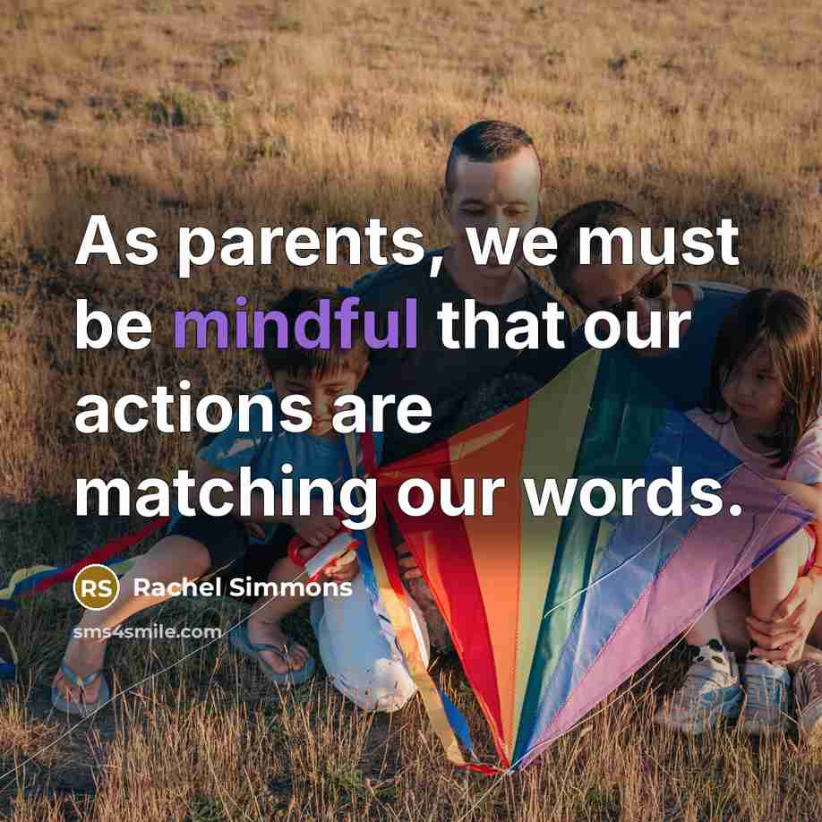 “As parents, we must be mindful that our actions are…” quote by Rachel Simmons