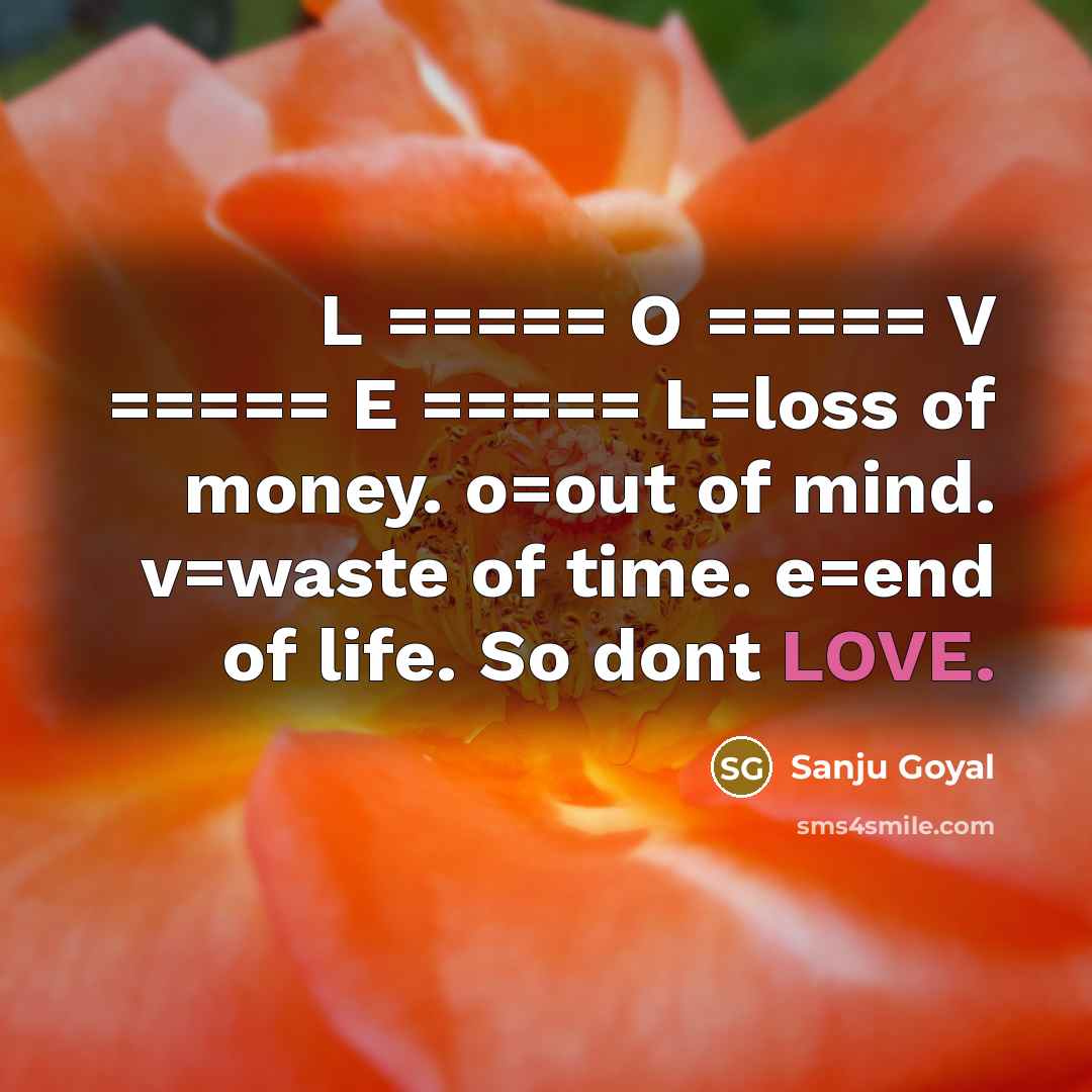 “L ===== O ===== V ===== E ===== L=loss of…” quote by SANJU GOYAL