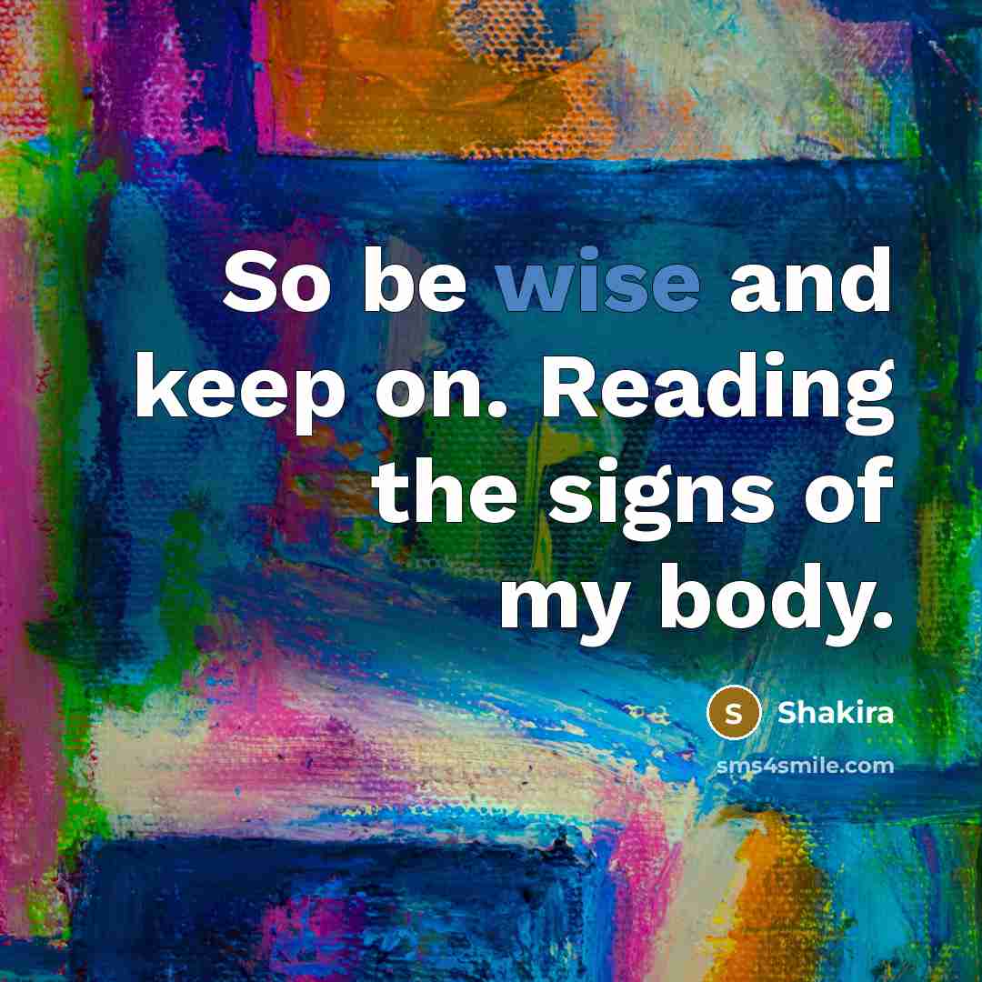“So be wise and keep on. Reading the signs of…” quote by Shakira