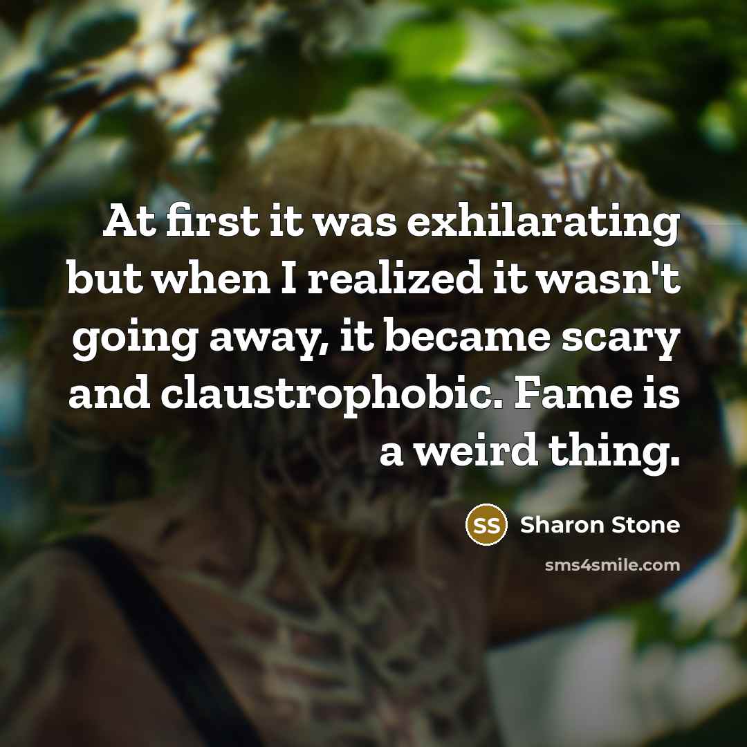 “At first it was exhilarating but when I realized it…” quote by Sharon Stone