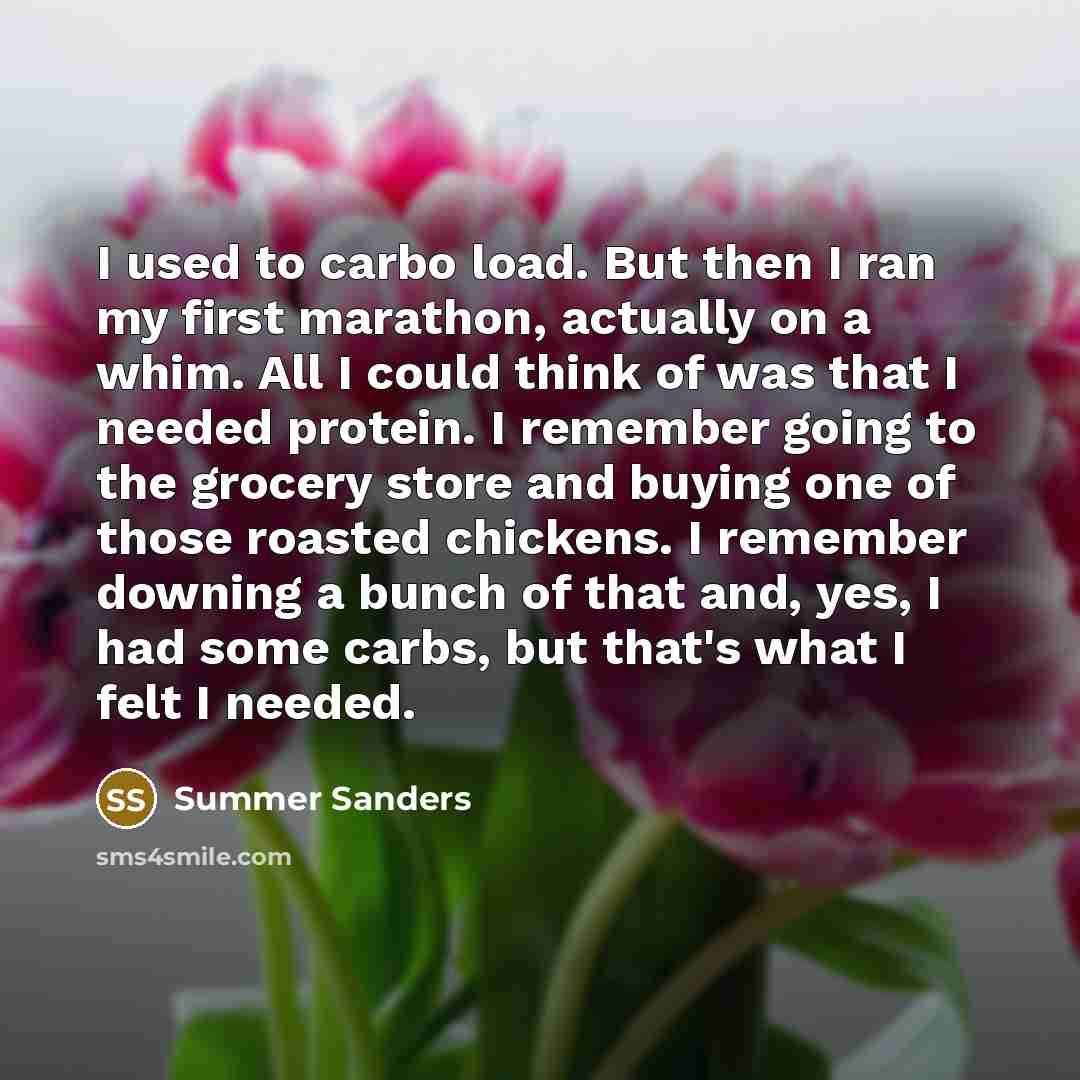 “I used to carbo load. But then I ran my…” quote by Summer Sanders