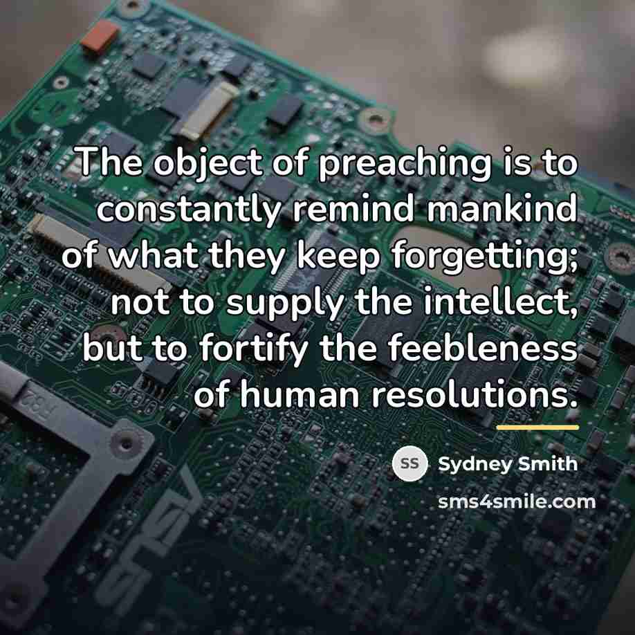 “The object of preaching is to constantly remind mankind of…” quote by Sydney Smith