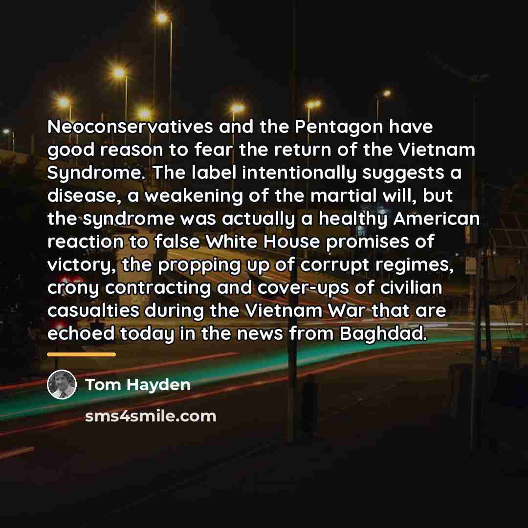 “Neoconservatives and the Pentagon have good reason to fear the…” quote by Tom Hayden