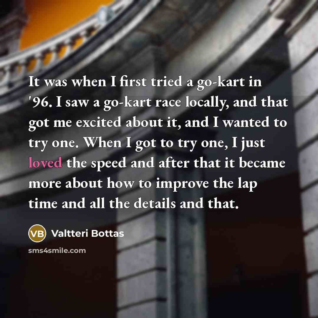 “It was when I first tried a go-kart in '96.…” quote by Valtteri Bottas