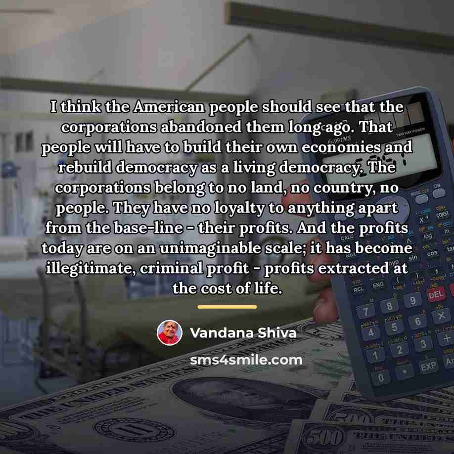 “I think the American people should see that the corporations…” quote by Vandana Shiva