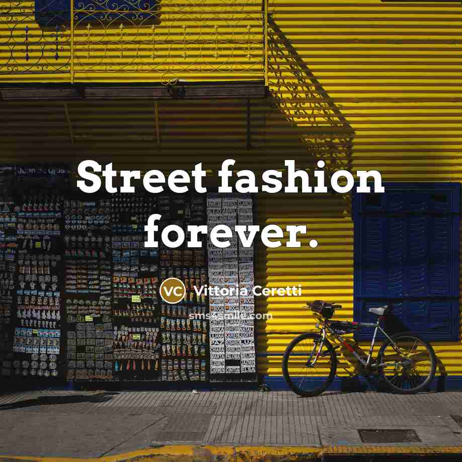 “Street fashion forever.…” quote by Vittoria Ceretti